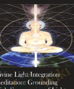Divine Light Integration Meditation: Grounding High Frequencies of Light into Your Everyday Experience
