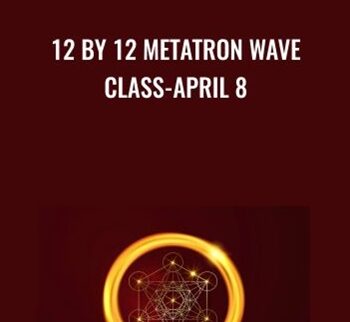 12 by 12 Metatron Wave Class-April 8