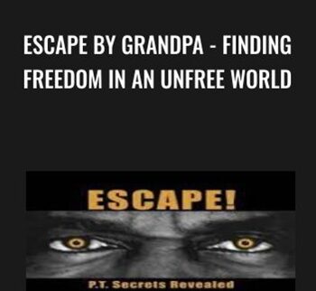 Escape By Grandpa - Finding Freedom In An Unfree World