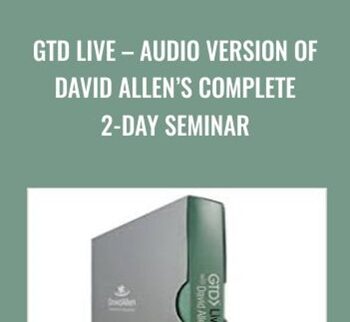 GTD Live - Audio Version Of David Allen’s Complete 2-Day Seminar - David Allen