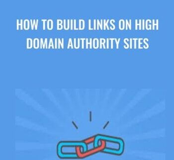How To Build Links On High Domain Authority Sites