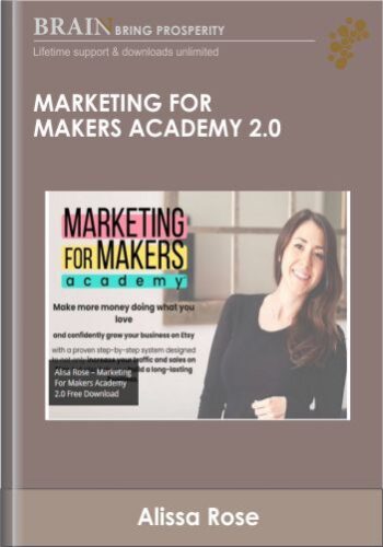 Marketing for Makers Academy 2.0 - Alissa Rose