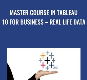 Master Course In Tableau 10 For Business - REAL Life Data