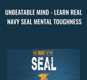 Unbeatable Mind – Learn REAL Navy Seal Mental Toughness