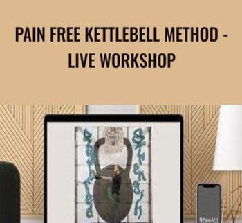 Pain Free Kettlebell Method - Live Workshop - Z-Health