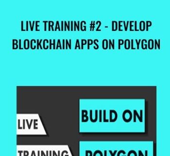 Live Training #2 - Develop Blockchain Apps on Polygon