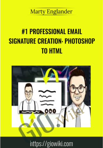 #1 Professional Email Signature Creation: Photoshop to HTML - Marty Englander