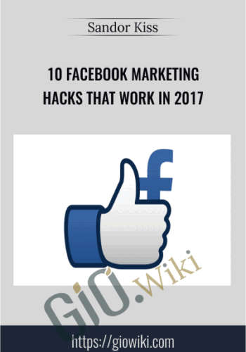 10 Facebook Marketing Hacks That Work In 2017 – Sandor Kiss