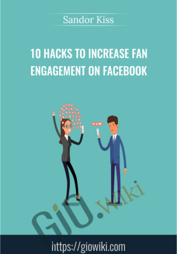 10 Hacks To Increase Fan Engagement On Facebook – Sandor Kiss