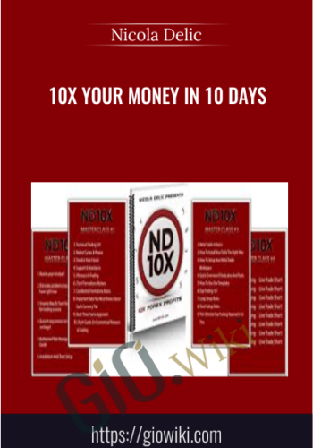 ND10X – 10X Your Money In 10 Days – Nicola Delic