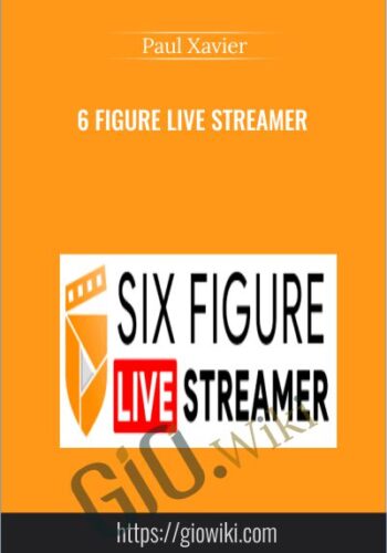 6 Figure Live Streamer - Paul Xavier