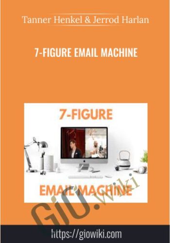7-Figure Email Machine - Tanner Henkel & Jerrod Harlan