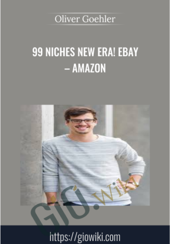 99 Niches New Era! EBay – Amazon – Oliver Goehler