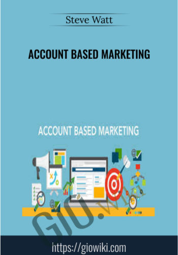 Account Based Marketing - Steve Watt