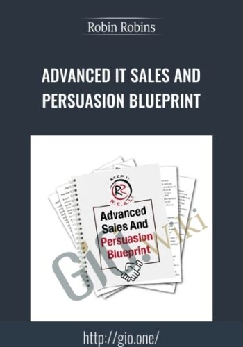Advanced IT Sales And Persuasion Blueprint (2017)
