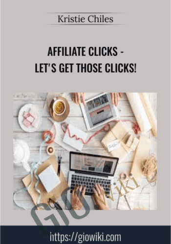 Affiliate Clicks – Let’s Get Those Clicks! – Kristie Chiles