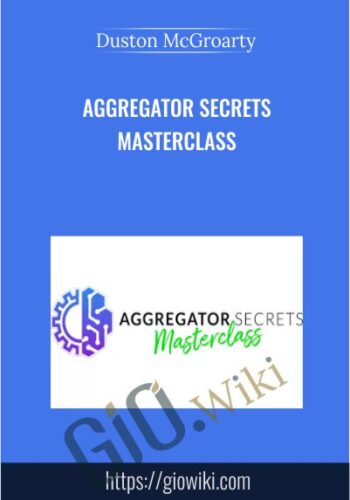 Aggregator Secrets Masterclass - Duston McGroarty