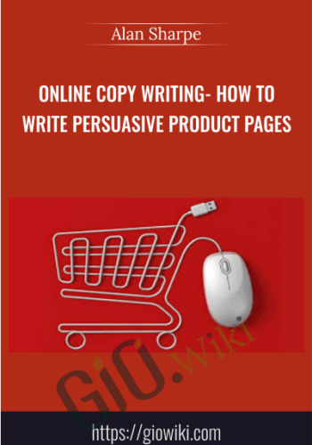 Online Copy Writing- How To Write Persuasive Product Pages – Alan Sharpe