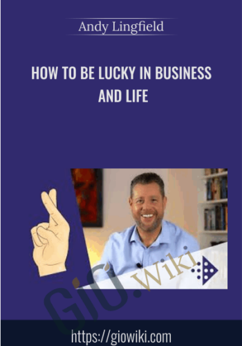 How To Be Lucky In Business And Life – Andy Lingfield