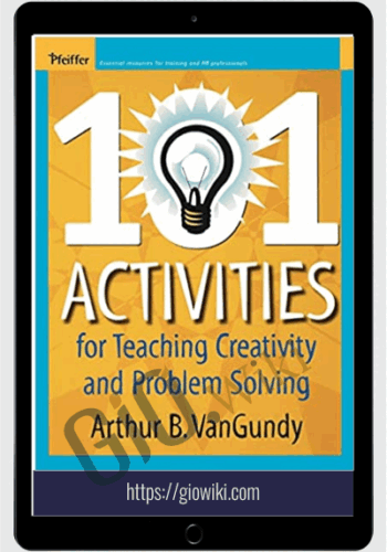 101 Activities For Teaching Creativity And Problem Solving - Arthur VanGundy