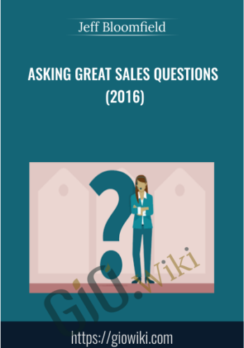 Asking Great Sales Questions (2016) – Jeff Bloomfield