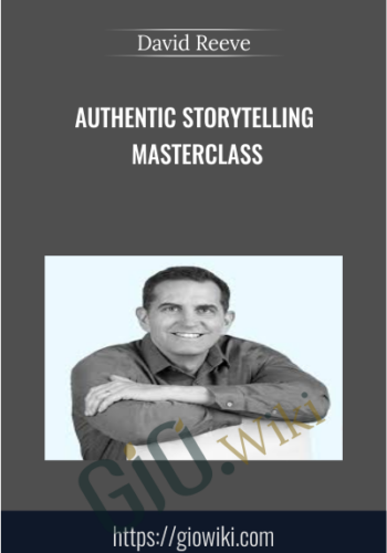 Authentic Storytelling MasterClass – David Reeve