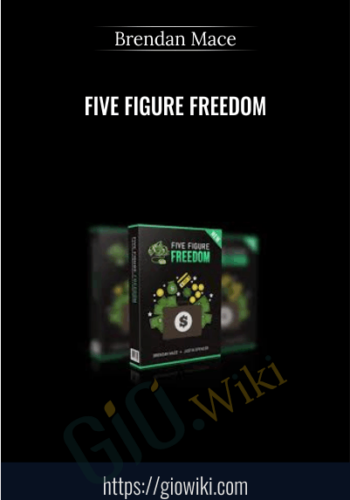 Five Figure Freedom – Brendan Mace