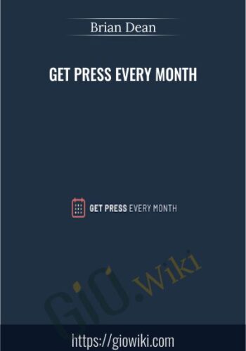 Get Press Every Month – Brian Dean