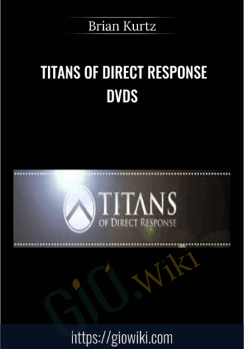 Titans Of Direct Response DVDs – Brian Kurtz