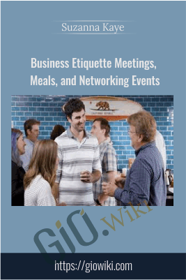 Business Etiquette Meetings, Meals, And Networking Events – Suzanna Kaye