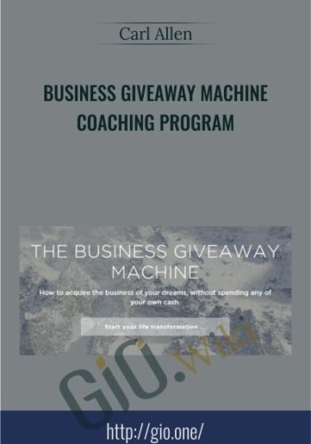 Business Giveaway Machine – Coaching Program - Carl Allen