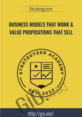 Business Models That Work & Value Propositions That Sell - Strategyzer