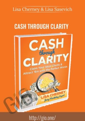 Cash Through Clarity - Lisa Cherney & Lisa Sasevich
