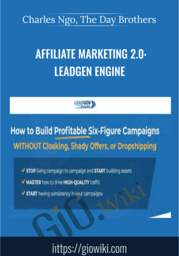 Affiliate Marketing 2.0: Leadgen Engine – Charles Ngo, The Day Brothers