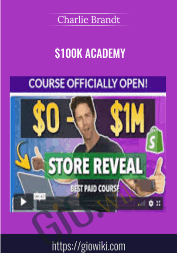 $100K Academy – Charlie Brandt