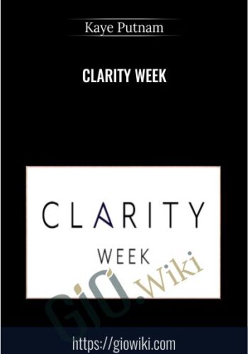 Clarity Week – Kaye Putnam