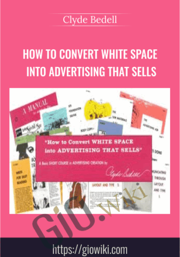 How to Convert White Space into Advertising That Sells - Clyde Bedell