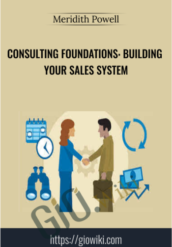 Consulting Foundations: Building Your Sales System - Meridith Powell