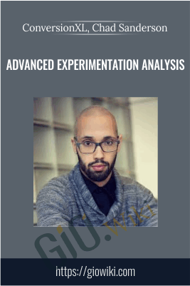 Advanced Experimentation Analysis – ConversionXL, Chad Sanderson