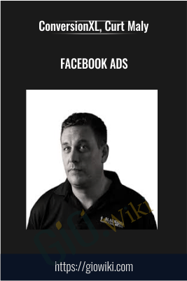 Facebook Ads – ConversionXL, Curt Maly