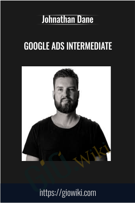 Google Ads Intermediate – ConversionXL, Johnathan Dane