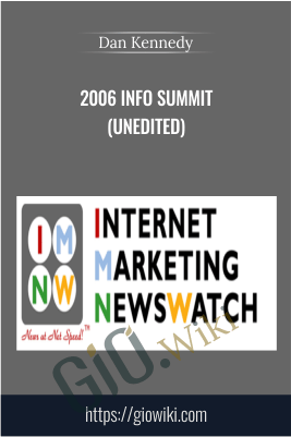 2006 Info Summit (unedited) – Dan Kennedy
