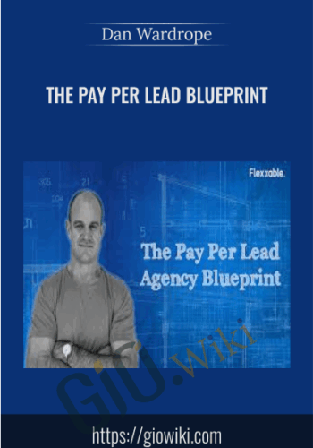 The Pay Per Lead Blueprint – Dan Wardrope