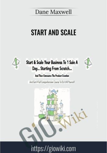 Start And Scale – Dane Maxwell