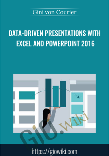 Data-Driven Presentations With Excel And PowerPoint 2016 – Gini Von Courier