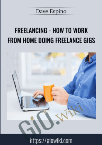 Freelancing – How To Work From Home Doing Freelance Gigs – Dave Espino