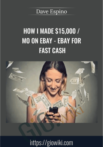 How I Made $15,000 / Mo On EBay – EBay For Fast Cash – Dave Espino