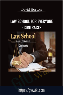 Law School For Everyone: Contracts – David Horton