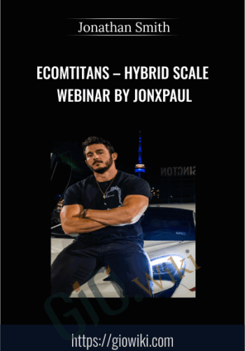 Ecomtitans – Hybrid Scale Webinar By Jonxpaul – Jonathan Smith