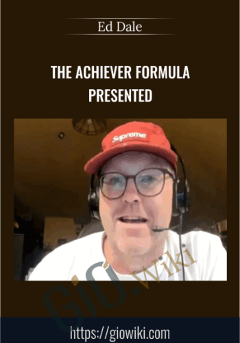 The Achiever Formula Presented – Ed Dale